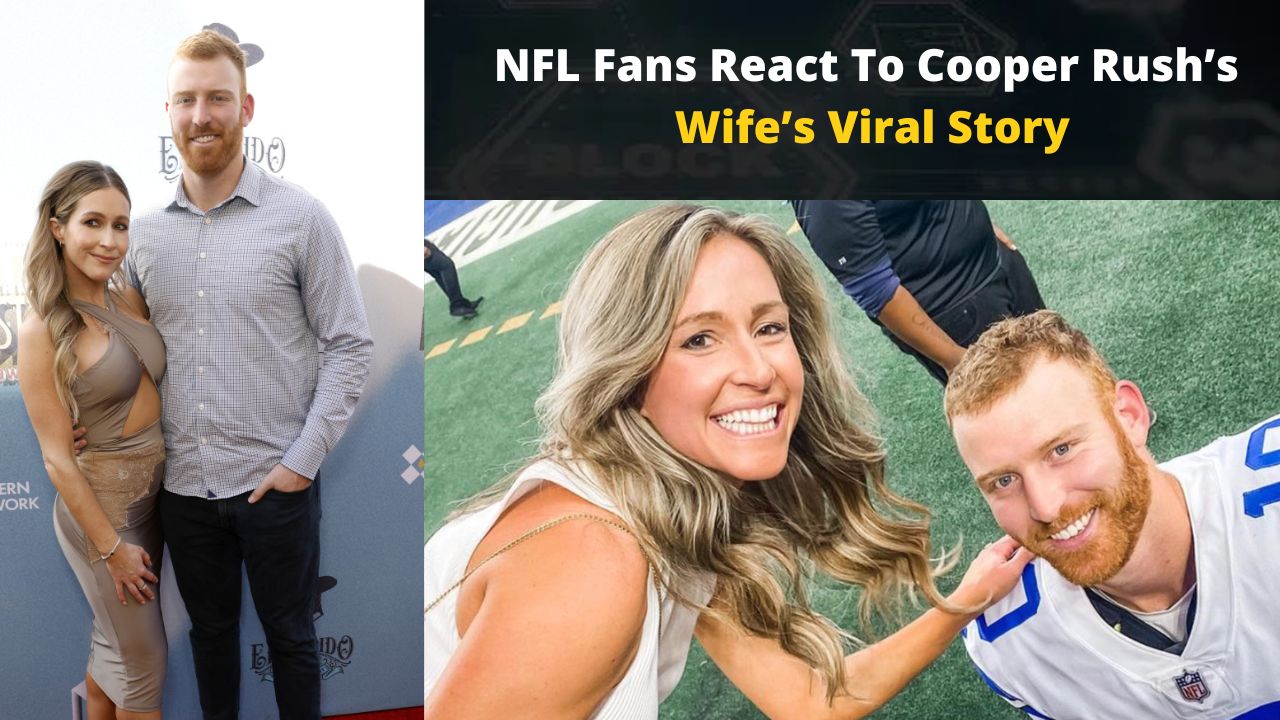 NFL Fans React To Cooper Rush’s Wife’s Viral Story